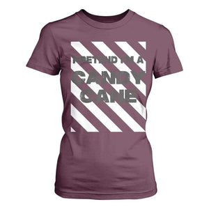 Funny Christmas Costume T Shirt For Women Pretend I'm A Candy Cane TS02 Maroon Print Your Wear