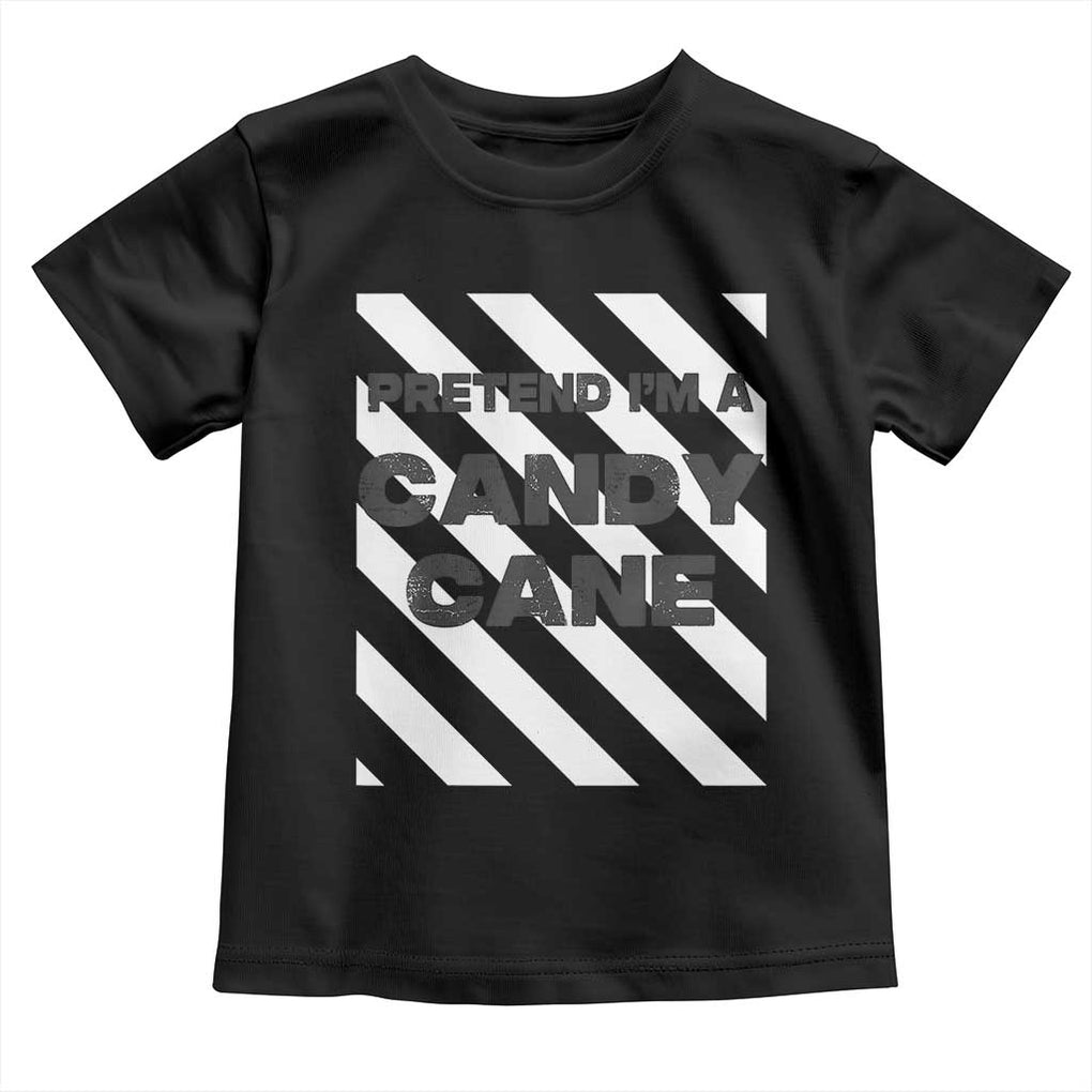 Funny Christmas Costume Toddler T Shirt Pretend I'm A Candy Cane TS02 Black Print Your Wear