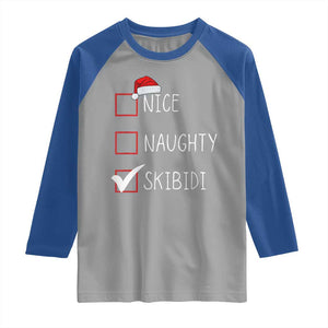 Nice Naughty Skibidi Raglan Shirt Funny Christmas Santa List TS02 Sport Gray Royal Print Your Wear