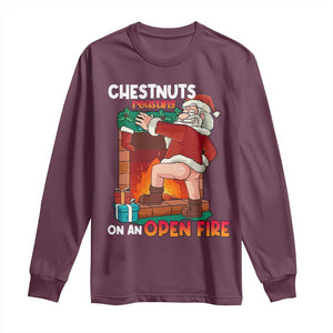 Funny Naughty Santa Long Sleeve Shirt Chestnuts Roasting On An Open Fire Dirty Food Pun Xmas Joke TS02 Maroon Print Your Wear