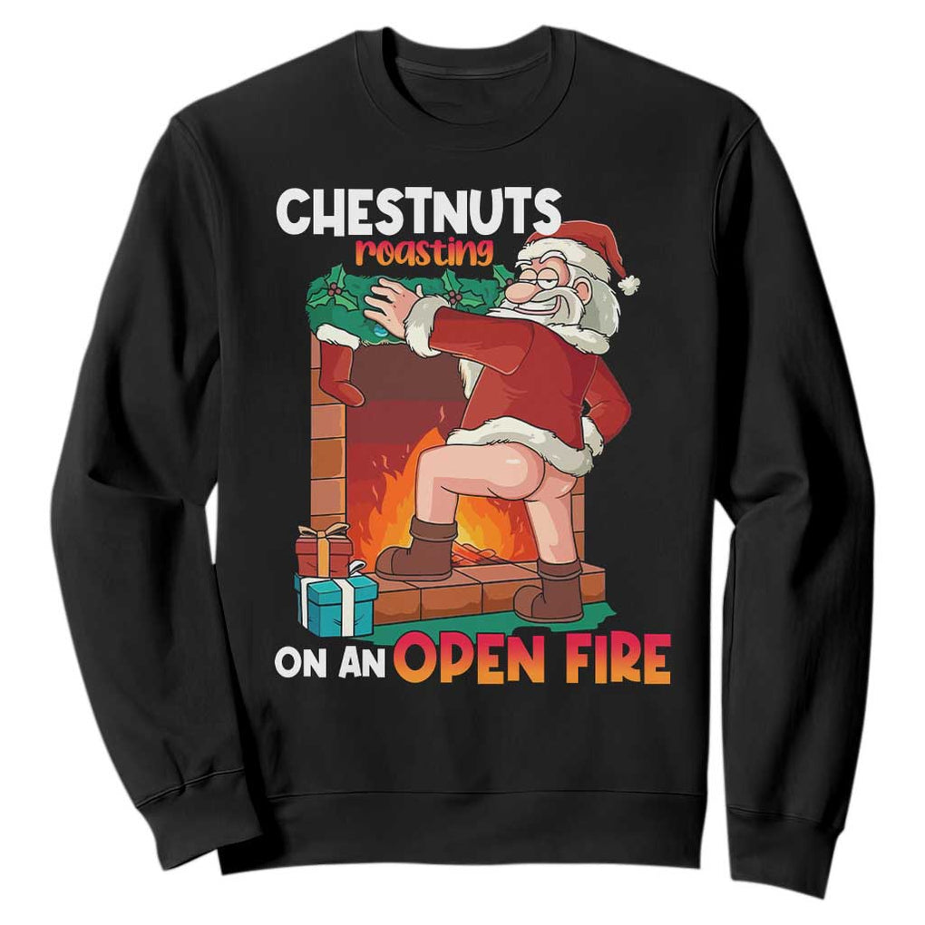 Funny Naughty Santa Sweatshirt Chestnuts Roasting On An Open Fire Dirty Food Pun Xmas Joke TS02 Black Print Your Wear