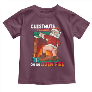 Funny Naughty Santa Toddler T Shirt Chestnuts Roasting On An Open Fire Dirty Food Pun Xmas Joke TS02 Maroon Print Your Wear