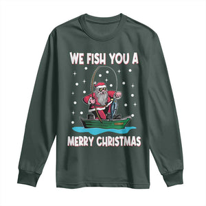 Santa Christmas Boat Fishing Long Sleeve Shirt We Fish You A Merry Xmas Fisherman TS02 Dark Forest Green Print Your Wear