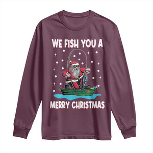 Santa Christmas Boat Fishing Long Sleeve Shirt We Fish You A Merry Xmas Fisherman TS02 Maroon Print Your Wear