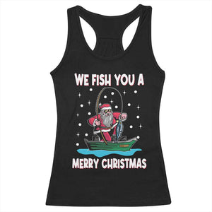 Santa Christmas Boat Fishing Racerback Tank Top We Fish You A Merry Xmas Fisherman TS02 Black Print Your Wear