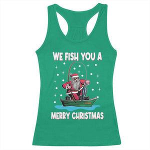 Santa Christmas Boat Fishing Racerback Tank Top We Fish You A Merry Xmas Fisherman TS02 Irish Green Print Your Wear