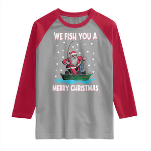 Santa Christmas Boat Fishing Raglan Shirt We Fish You A Merry Xmas Fisherman TS02 Sport Gray Red Print Your Wear