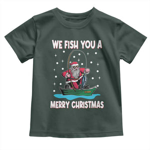 Santa Christmas Boat Fishing Toddler T Shirt We Fish You A Merry Xmas Fisherman TS02 Dark Forest Green Print Your Wear