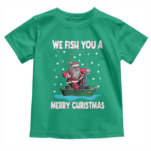 Santa Christmas Boat Fishing Toddler T Shirt We Fish You A Merry Xmas Fisherman TS02 Irish Green Print Your Wear