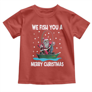 Santa Christmas Boat Fishing Toddler T Shirt We Fish You A Merry Xmas Fisherman TS02 Red Print Your Wear