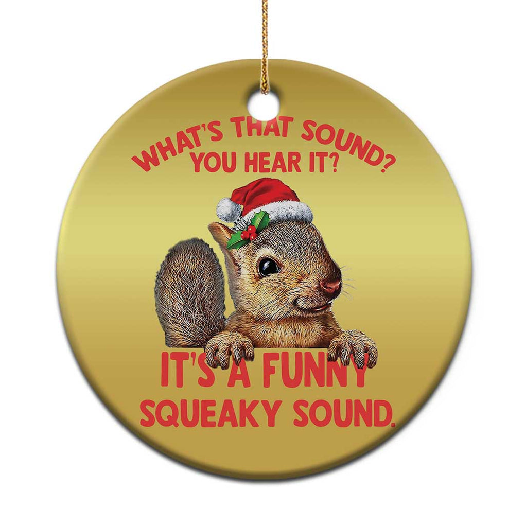 Xmas Squirrel Christmas Ornament It's A Funny Squeaky Sound Xmas Things TS02 Print Your Wear