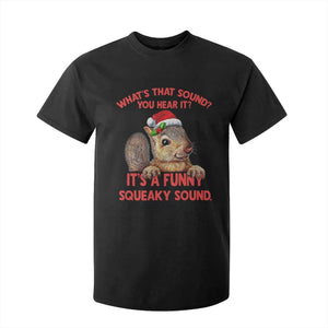 Christmas Squirrel T Shirt For Kid It's A Funny Squeaky Sound Xmas Things TS02 Black Print Your Wear