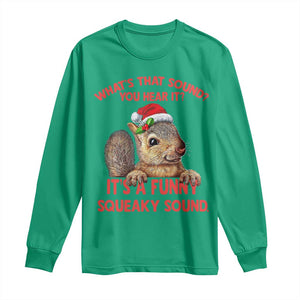 Christmas Squirrel Long Sleeve Shirt It's A Funny Squeaky Sound Xmas Things TS02 Irish Green Print Your Wear