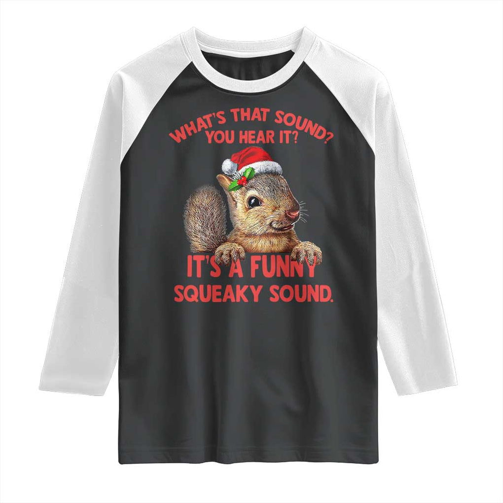 Christmas Squirrel Raglan Shirt It's A Funny Squeaky Sound Xmas Things TS02 Black White Print Your Wear