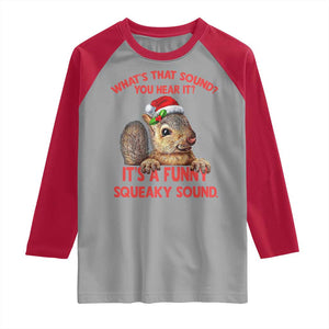 Christmas Squirrel Raglan Shirt It's A Funny Squeaky Sound Xmas Things TS02 Sport Gray Red Print Your Wear