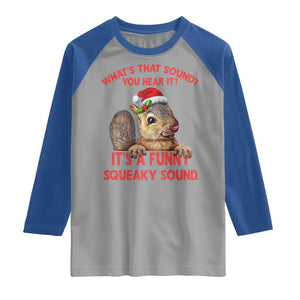 Christmas Squirrel Raglan Shirt It's A Funny Squeaky Sound Xmas Things TS02 Sport Gray Royal Print Your Wear