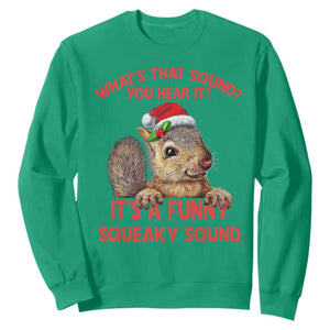 Christmas Squirrel Sweatshirt It's A Funny Squeaky Sound Xmas Things TS02 Irish Green Print Your Wear