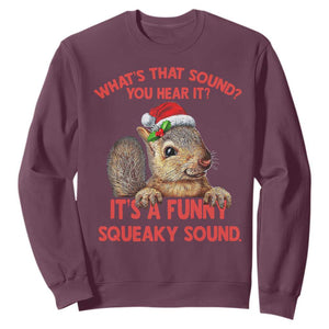 Christmas Squirrel Sweatshirt It's A Funny Squeaky Sound Xmas Things TS02 Maroon Print Your Wear