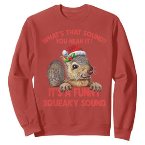 Christmas Squirrel Sweatshirt It's A Funny Squeaky Sound Xmas Things TS02 Red Print Your Wear