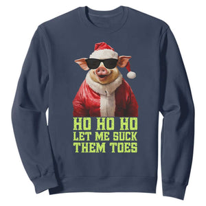 Funny Pig Santa Sweatshirt Ho Ho Ho Let Me Suck Them Toes Weird Festive Christmas TS02 Navy Print Your Wear