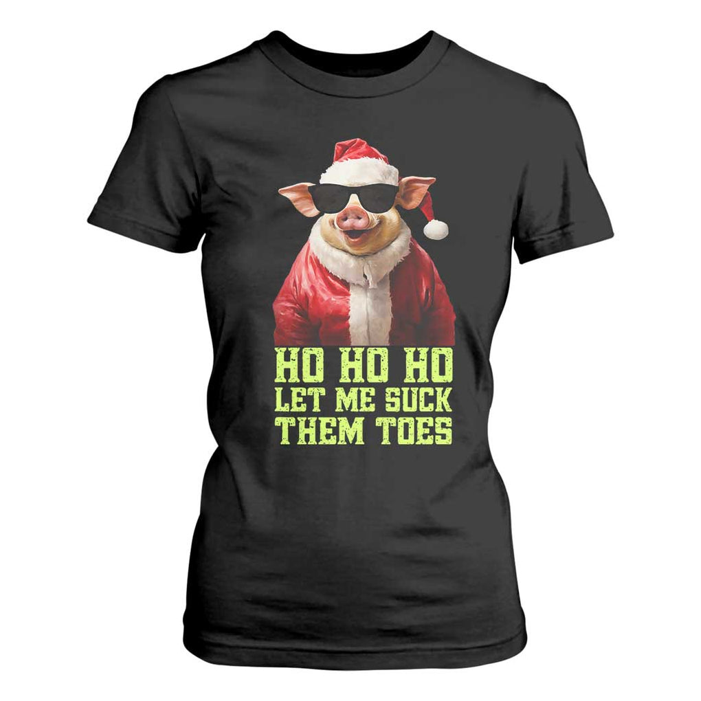 Funny Pig Santa T Shirt For Women Ho Ho Ho Let Me Suck Them Toes Weird Festive Christmas TS02 Black Print Your Wear