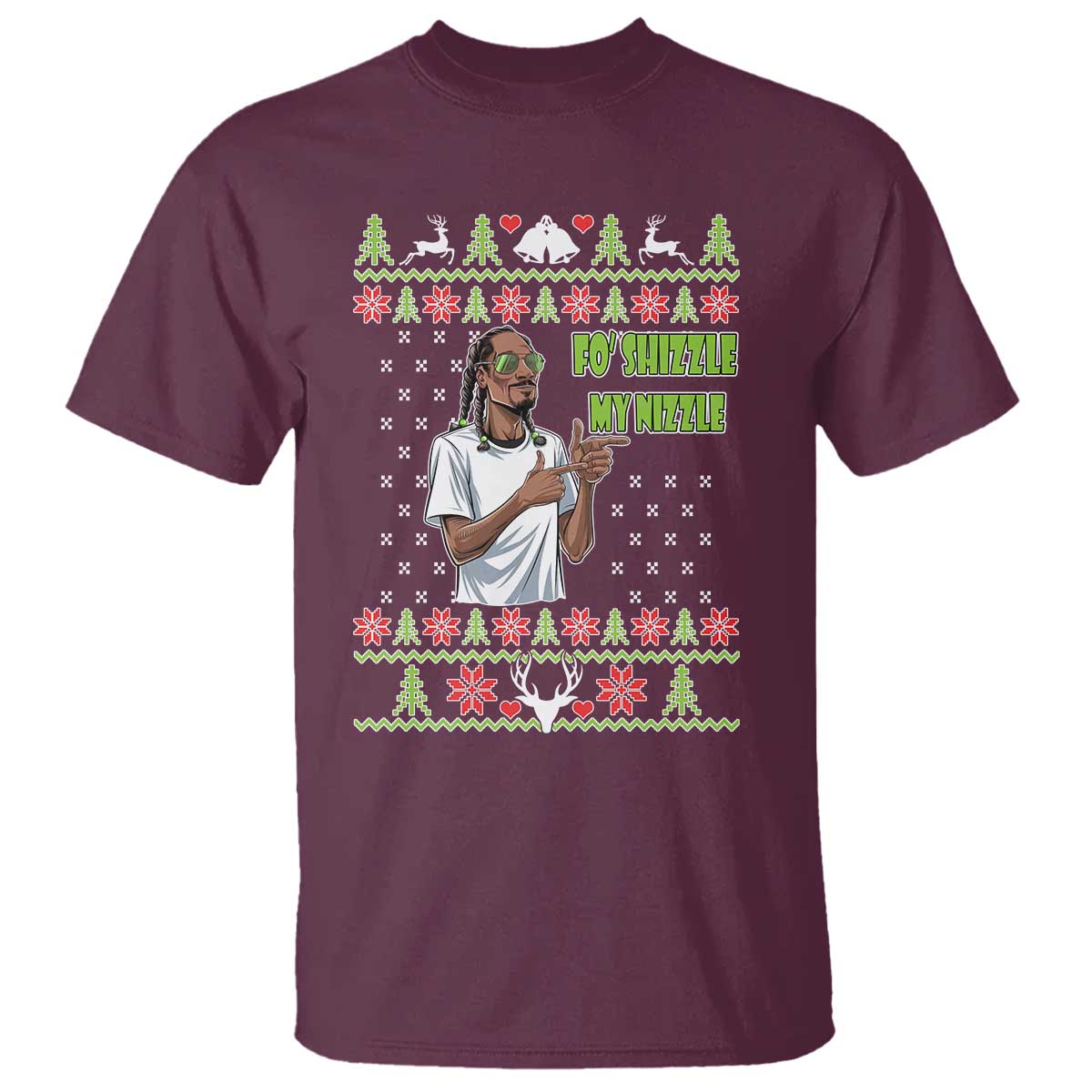 Funny Rapper Meme Christmas T Shirt Fo Shizzle My Nizzle TS02 Maroon Print Your Wear