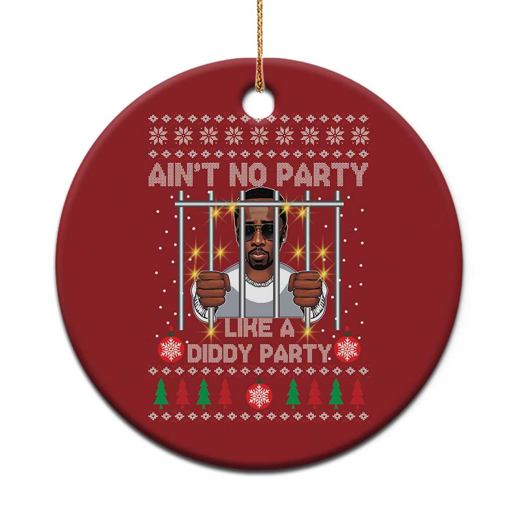 Funny Xmas Sarcastic Diddy Christmas Ornament Aint No Party Like A Diddy Party TS02 Print Your Wear