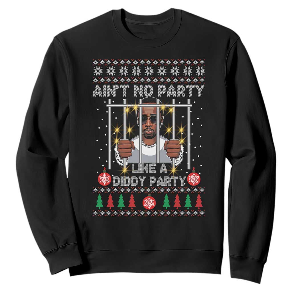 Funny Christmas Sarcastic Diddy Sweatshirt Aint No Party Like A Diddy Party TS02 Black Print Your Wear