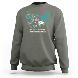 Cervical Cancer Warrior Sweatshirt My God is Stronger Teal And White Butterfly Christian Cross Faith TS02 Military Green Print Your Wear