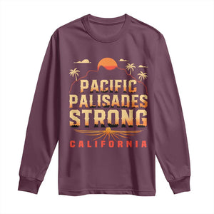 Pacific Palisades Strong Long Sleeve Shirt Support California LA Relief TS02 Maroon Print Your Wear