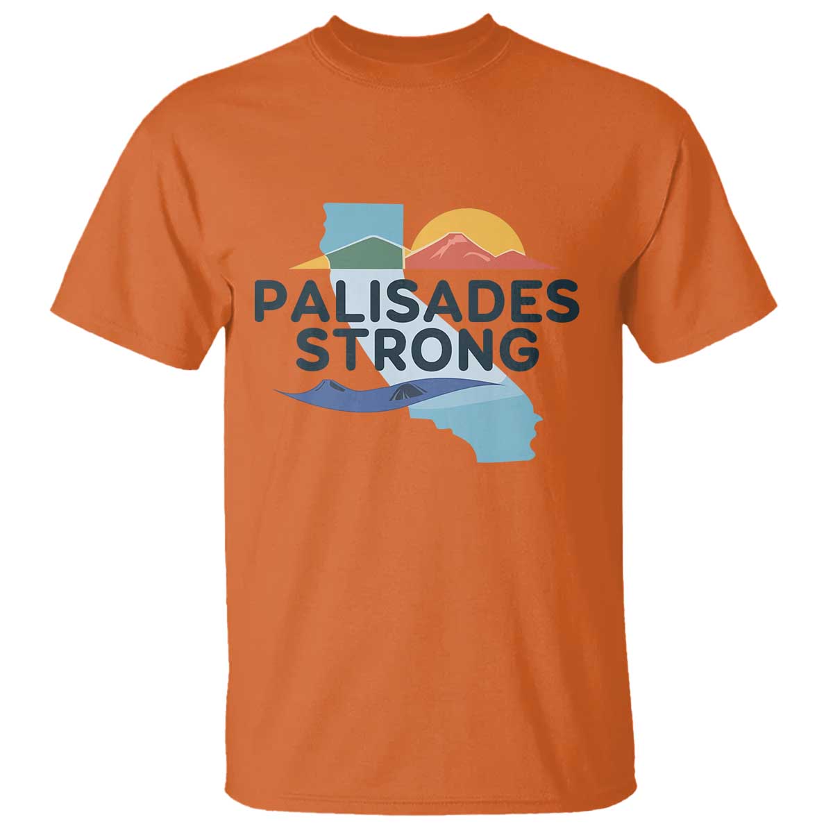 Palisades Strong T Shirt Support California LA Relief TS02 Orange Print Your Wear