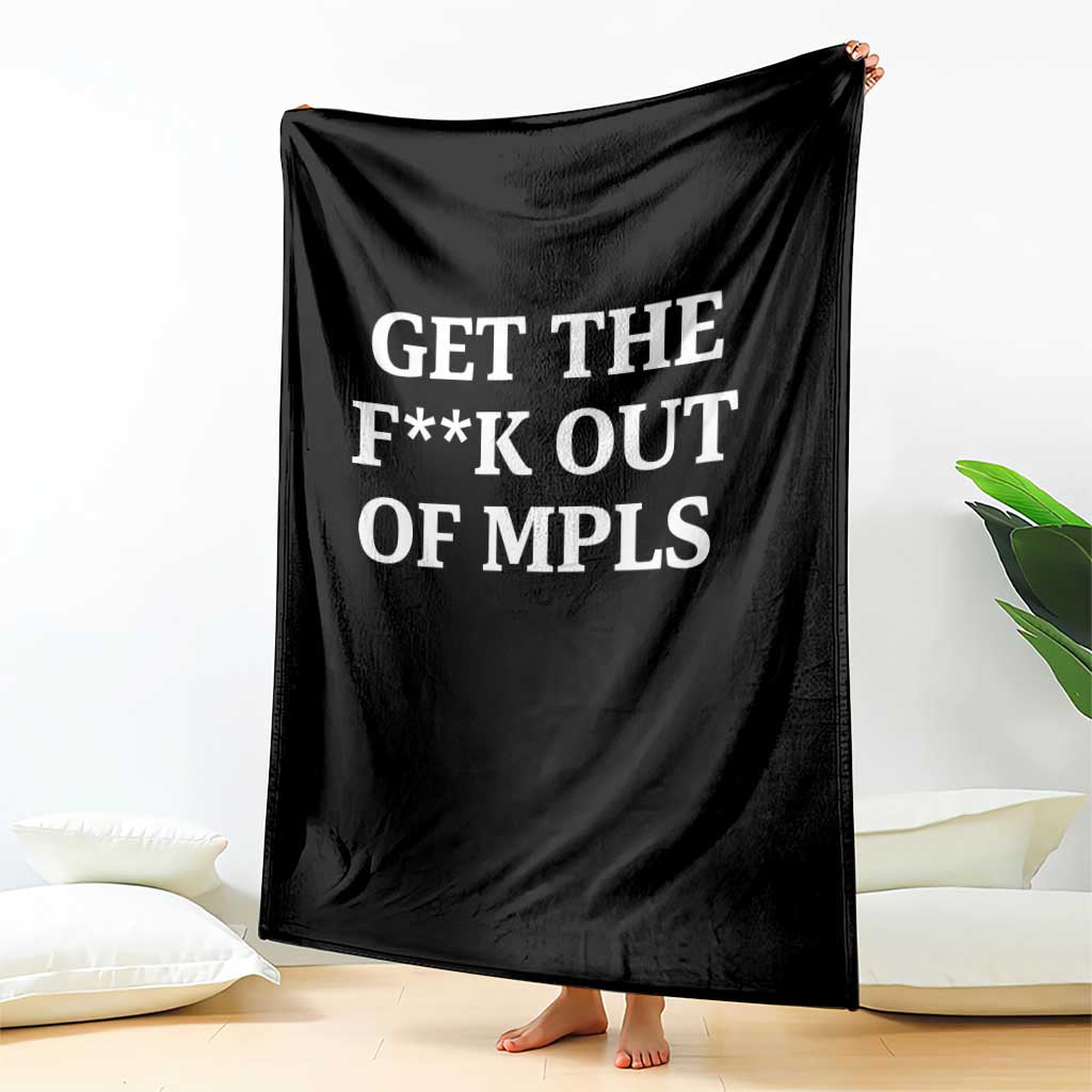 Get The F Out of Minneapolis Throw Blanket Bold Statement Outrage and Resistance Protest TS02 Print Your Wear