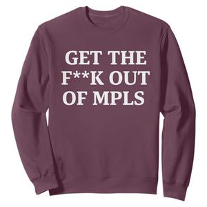 Get The F Out of Minneapolis Sweatshirt Bold Statement Outrage and Resistance Protest TS02 Maroon Print Your Wear