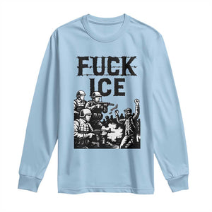 F Ice Riot Protest Graphic Long Sleeve Shirt Political Resistance Against Ice Violence TS02 Light Blue Print Your Wear