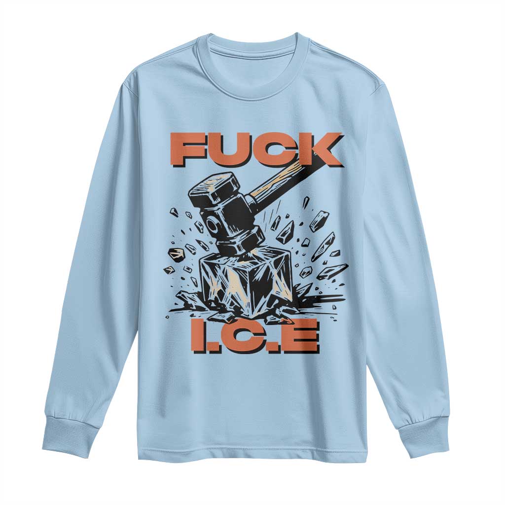 Crush Ice Protest Graphic Long Sleeve Shirt Sledgehammer Smash Against Ice Political Resistance TS02 Light Blue Print Your Wear