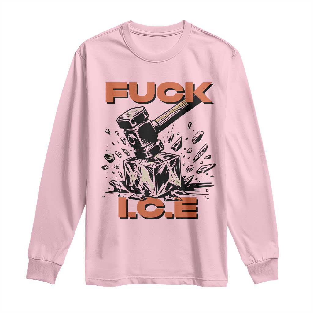 Crush Ice Protest Graphic Long Sleeve Shirt Sledgehammer Smash Against Ice Political Resistance TS02 Light Pink Print Your Wear