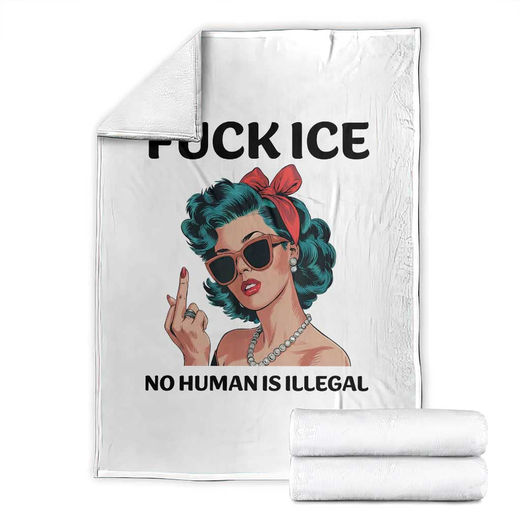 F Ice No Human Is Illegal Throw Blanket Feminist Pop Art Against Ice Protest Resistance TS02 White Print Your Wear