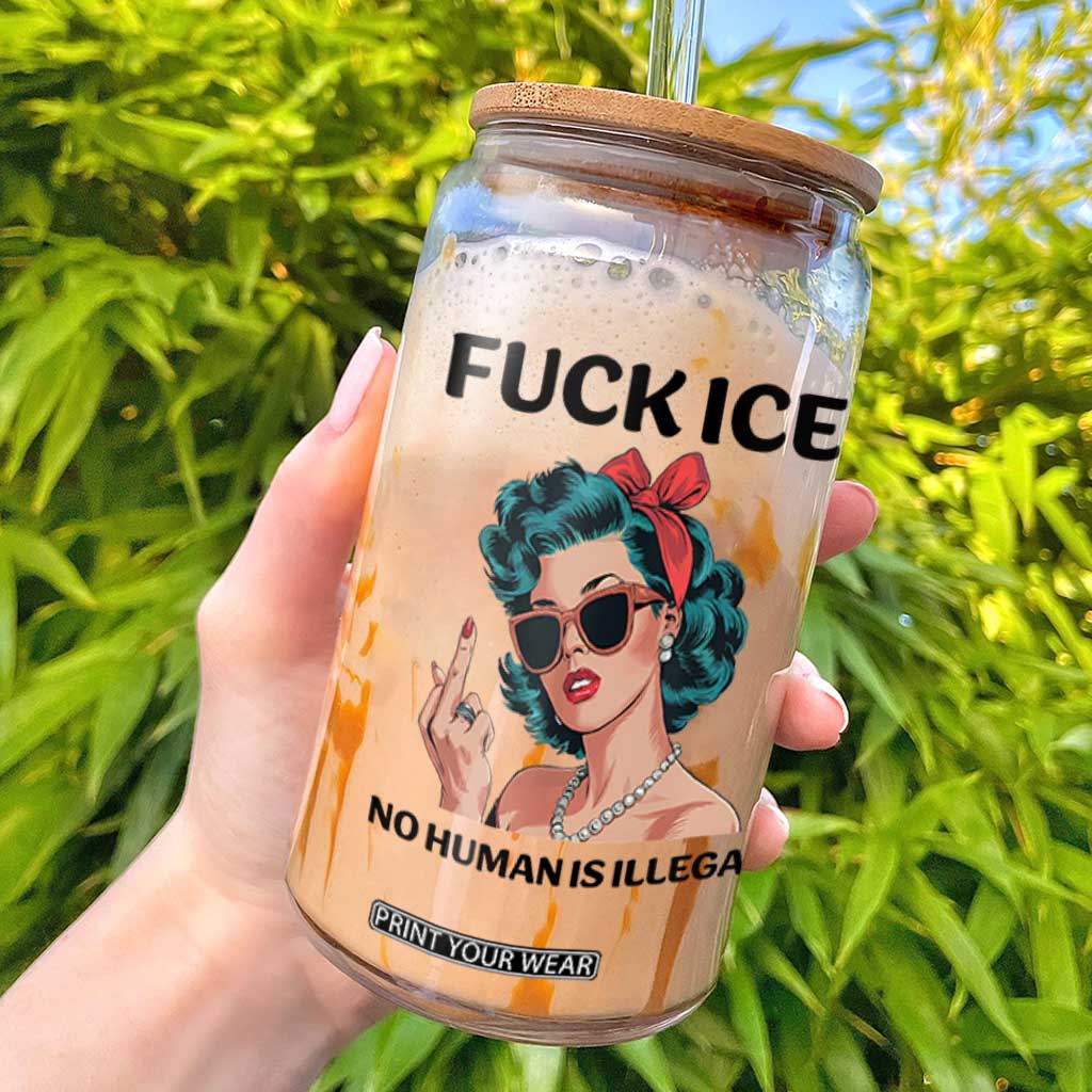 F Ice No Human Is Illegal Glass Can Feminist Pop Art Against Ice Protest Resistance TS02 White Print Your Wear