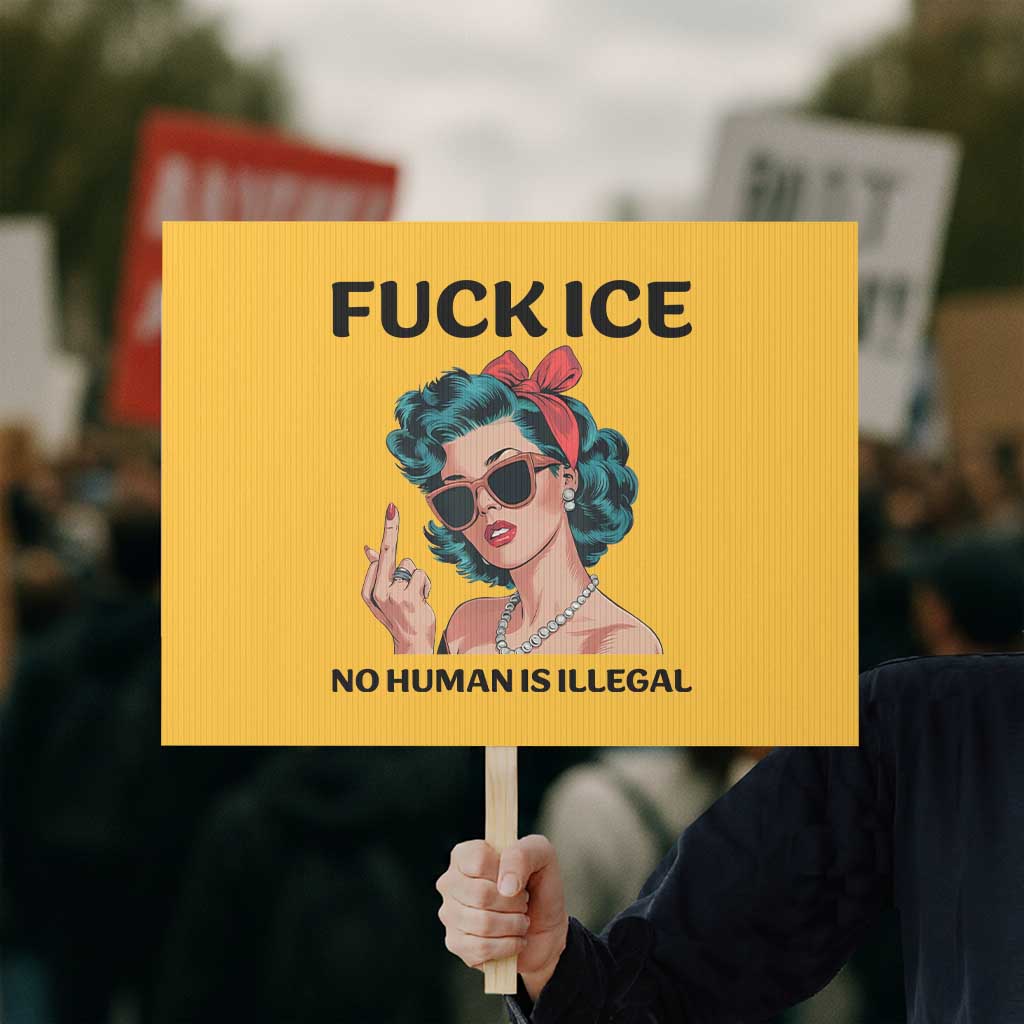 F Ice No Human Is Illegal Protest Sign Feminist Pop Art Against Ice Protest Resistance TS02 Horizontal 18