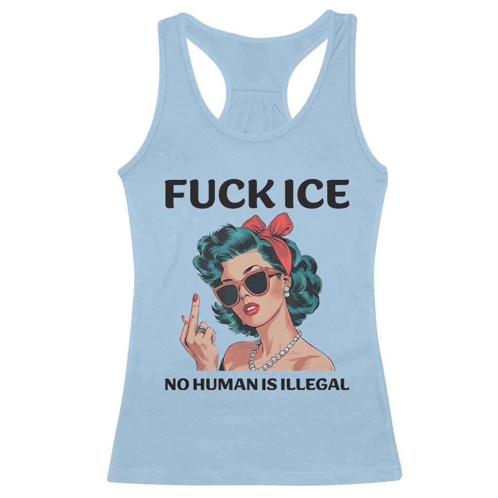 F Ice No Human Is Illegal Racerback Tank Top Feminist Pop Art Against Ice Protest Resistance TS02 Light Blue Print Your Wear