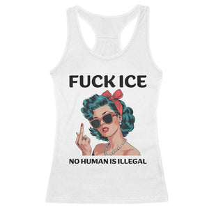 F Ice No Human Is Illegal Racerback Tank Top Feminist Pop Art Against Ice Protest Resistance TS02 White Print Your Wear