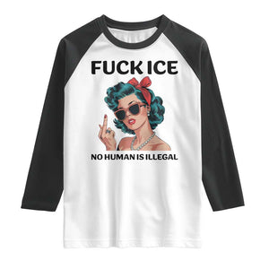 F Ice No Human Is Illegal Raglan Shirt Feminist Pop Art Against Ice Protest Resistance TS02 White Black Print Your Wear