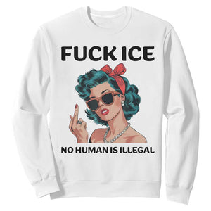 F Ice No Human Is Illegal Sweatshirt Feminist Pop Art Against Ice Protest Resistance TS02 White Print Your Wear