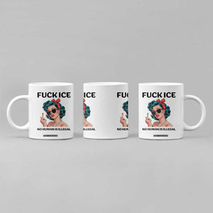 F Ice No Human Is Illegal Coffee Mug Feminist Pop Art Against Ice Protest Resistance TS02 Print Your Wear