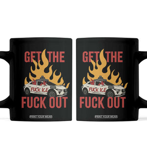 Ice Get the F Out Burning Car Graphic Coffee Mug Against Ice Protest Resistance TS02 Black Print Your Wear