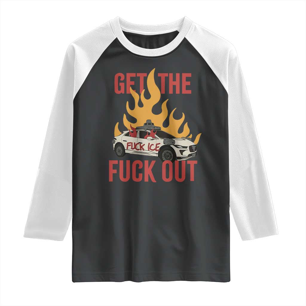 Ice Get the F Out Burning Car Graphic Raglan Shirt Against Ice Protest Resistance TS02 Black White Print Your Wear
