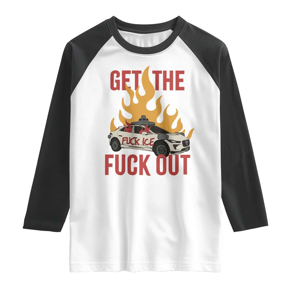 Ice Get the F Out Burning Car Graphic Raglan Shirt Against Ice Protest Resistance TS02 White Black Print Your Wear