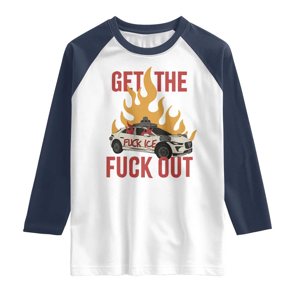 Ice Get the F Out Burning Car Graphic Raglan Shirt Against Ice Protest Resistance TS02 White Navy Print Your Wear