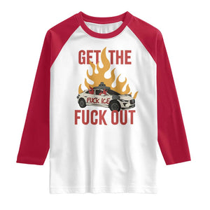 Ice Get the F Out Burning Car Graphic Raglan Shirt Against Ice Protest Resistance TS02 White Red Print Your Wear