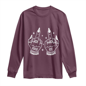 Middle Finger F Ice Long Sleeve Shirt Against Ice Violence Outspoken Resistance TS02 Maroon Print Your Wear